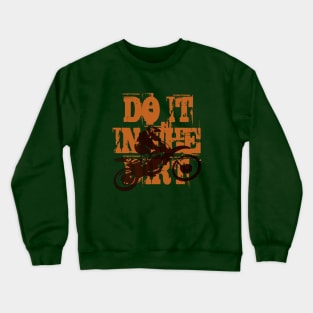 Do It In The Dirt Motorcross Silhouette Orange Text Crewneck Sweatshirt